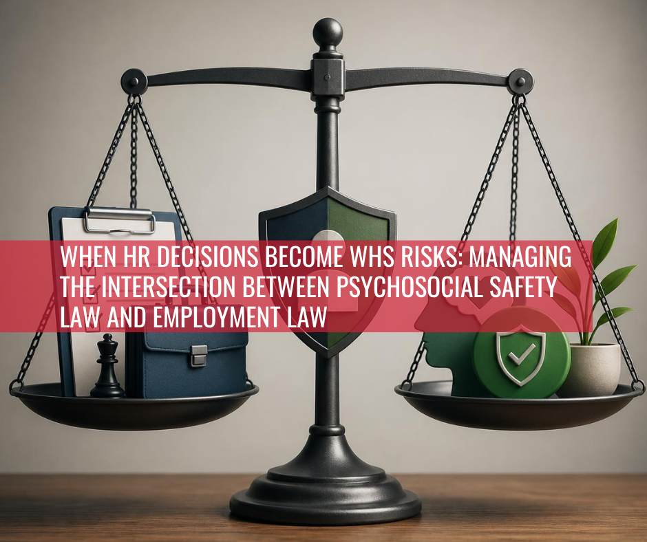 Featured image showing balanced scales with HR, legal, and psychological safety symbols, representing the intersection of employment law, WHS obligations, and psychosocial risk management in Australian workplaces.